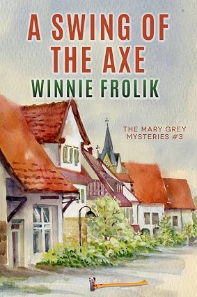 A Swing of the Axe by Winnie Frolik