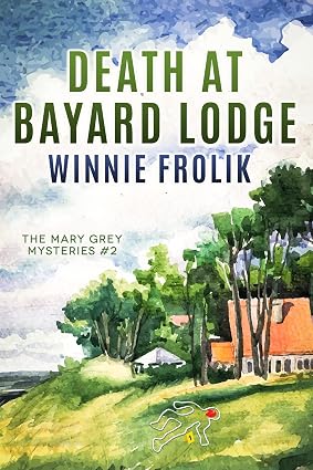 Death at Bayard Lodge by Winnie Frolik